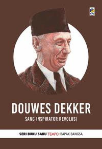 Image of Douwes Dekker sang Inspirator Revolusi