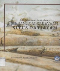 Image of MERANGKAI KEKAYAAN SITUS PATIAYAM