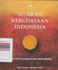 Image of Sejarah Kebudayaan Indonesia Seni Pertunjukan dan Seni Media