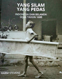 Image of Yang Silam Yang Pedas: Indonesia dan Belanda Sejak Tahun 1600